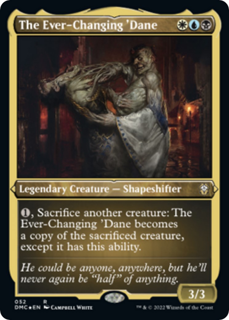 The Ever-Changing 'Dane (Foil Etched)