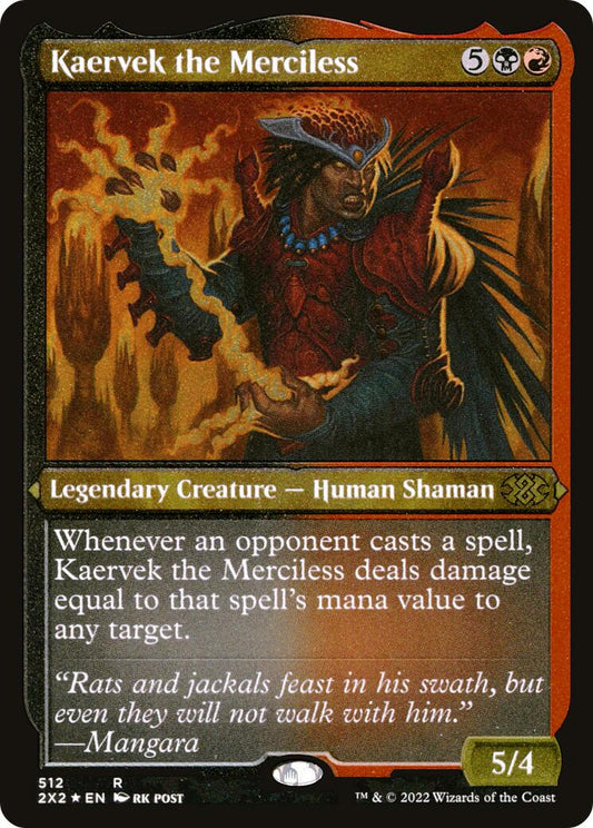 Kaervek the Merciless (Foil Etched) [2X2 - 512]