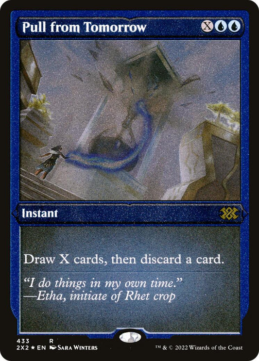 Pull from Tomorrow (Foil Etched) [2X2 - 433]